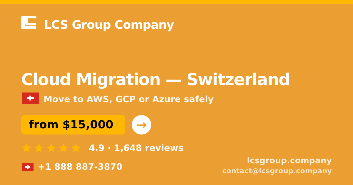 Cloud Migration in Switzerland — from $15,000, rated 4.9/5 by 1648 clients. LCS Group Company.
