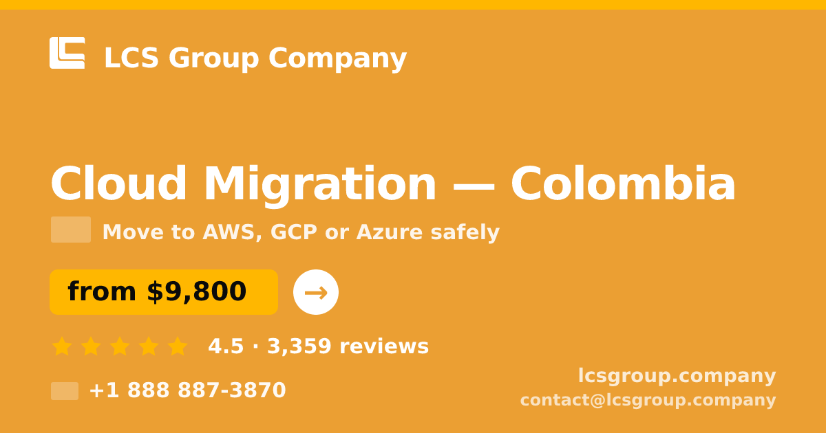 Cloud Migration in Colombia — from $9,800, rated 4.5/5 by 3359 clients. LCS Group Company.