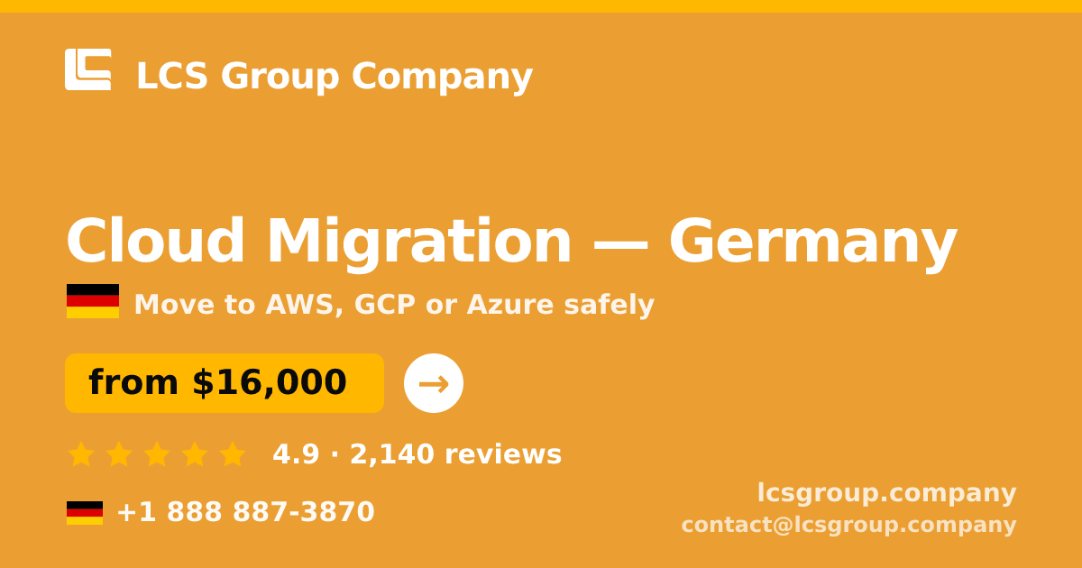 Cloud Migration in Germany — from $16,000, rated 4.9/5 by 2140 clients. LCS Group Company.