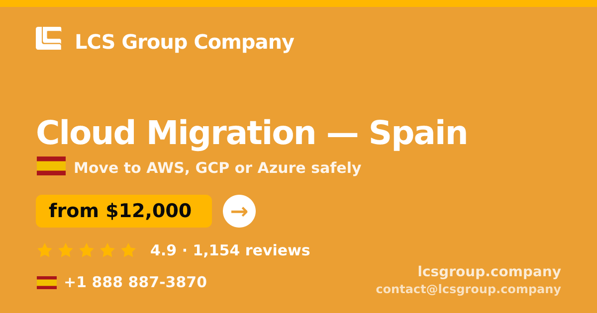 Cloud Migration in Spain — from $12,000, rated 4.9/5 by 1154 clients. LCS Group Company.
