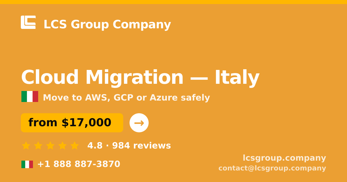 Cloud Migration in Italy — from $17,000, rated 4.8/5 by 984 clients. LCS Group Company.