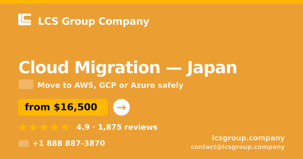 Cloud Migration in Japan — from $16,500, rated 4.9/5 by 1875 clients. LCS Group Company.
