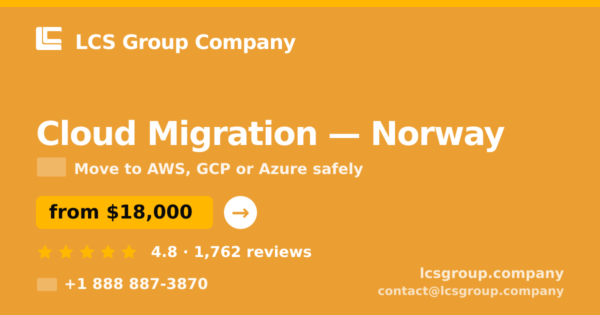 Cloud Migration in Norway — from $18,000, rated 4.8/5 by 1762 clients. LCS Group Company.