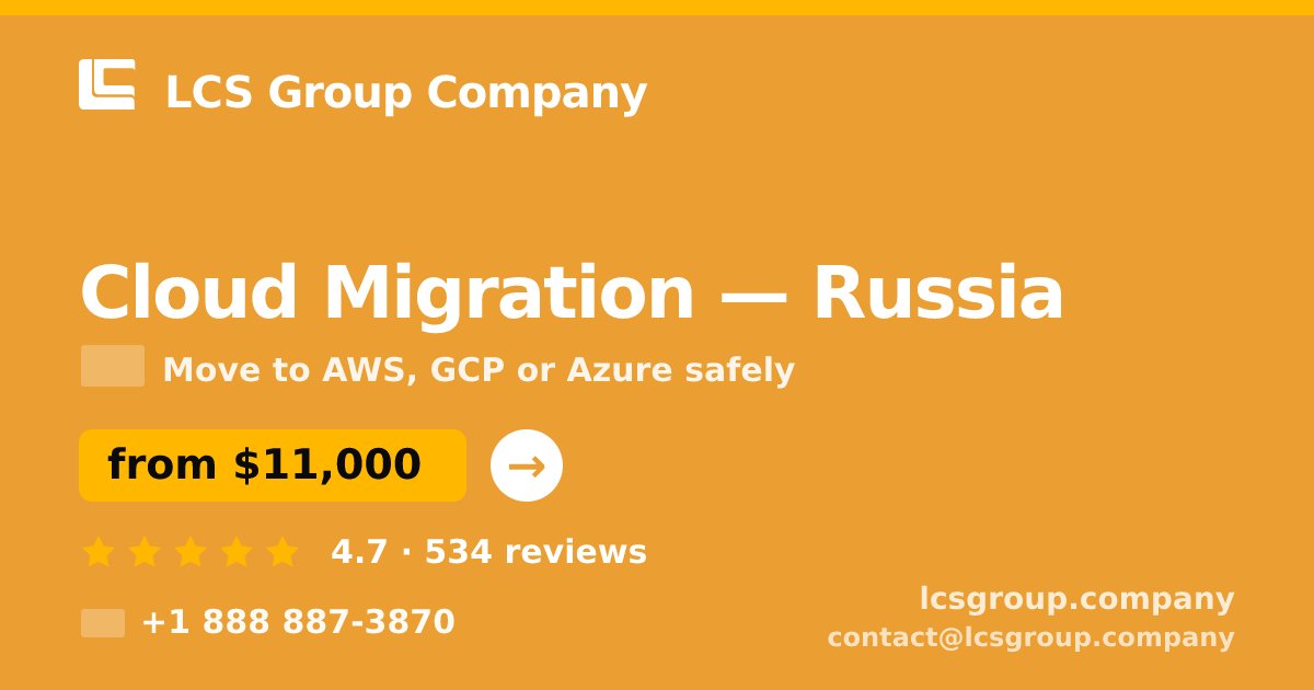 Cloud Migration in Russia — from $11,000, rated 4.7/5 by 534 clients. LCS Group Company.