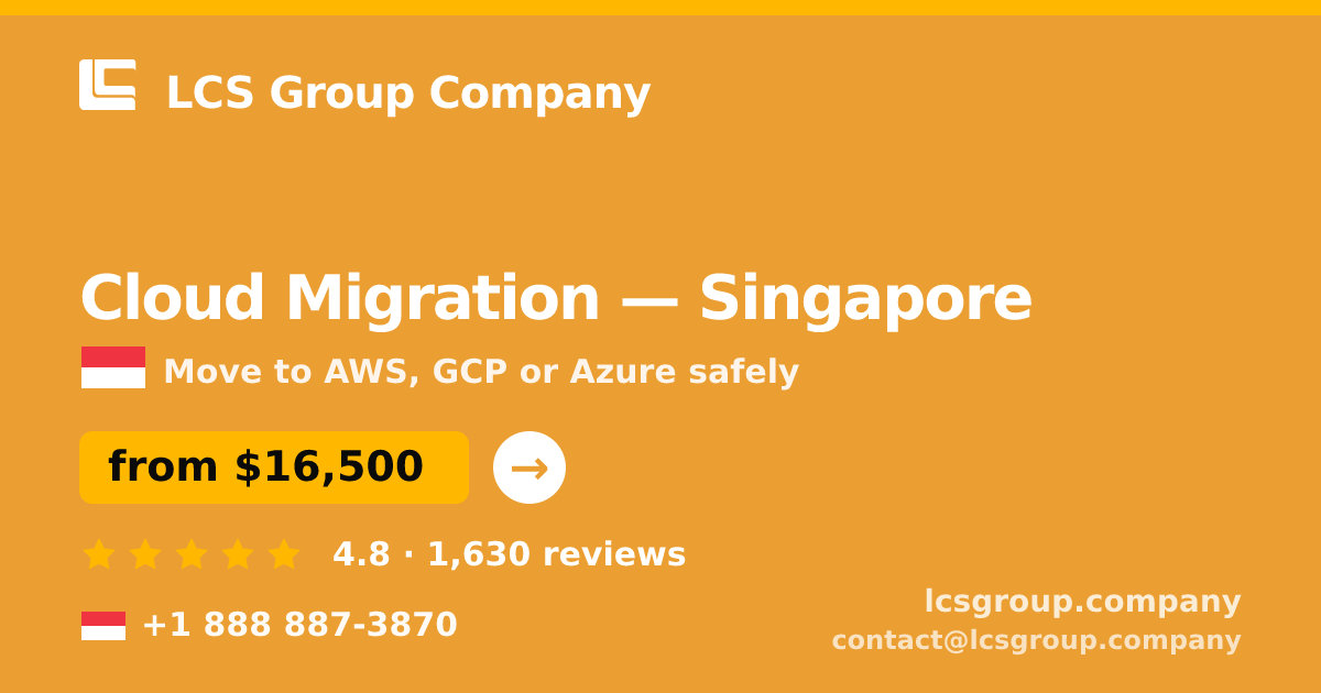 Cloud Migration in Singapore — from $16,500, rated 4.8/5 by 1630 clients. LCS Group Company.