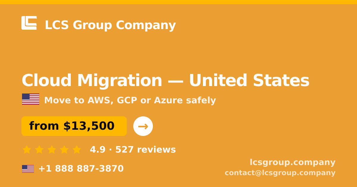 Cloud Migration in United States — from $13,500, rated 4.9/5 by 527 clients. LCS Group Company.