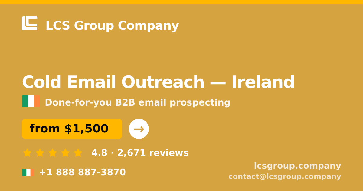 Cold Email Outreach in Ireland — from $1,500/mo, rated 4.8/5 by 2671 clients. LCS Group Company.