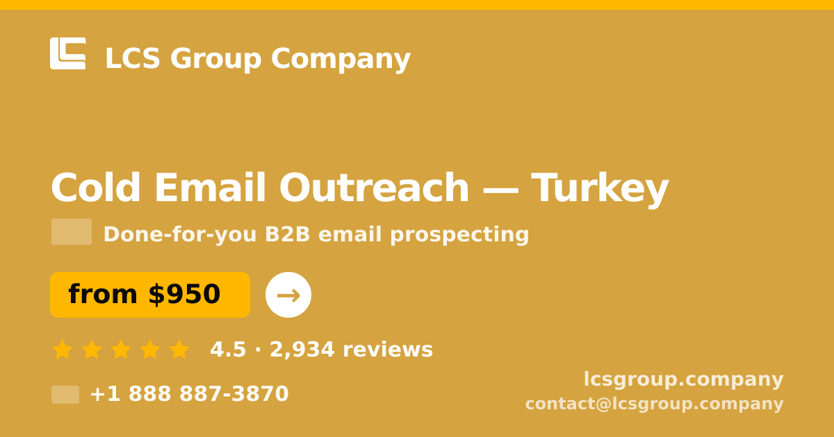 Cold Email Outreach in Turkey — from $950/mo, rated 4.5/5 by 2934 clients. LCS Group Company.