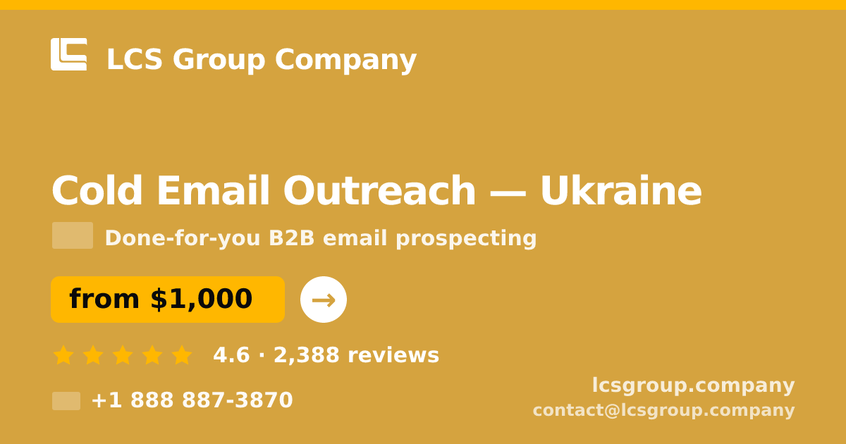 Cold Email Outreach in Ukraine — from $1,000/mo, rated 4.6/5 by 2388 clients. LCS Group Company.