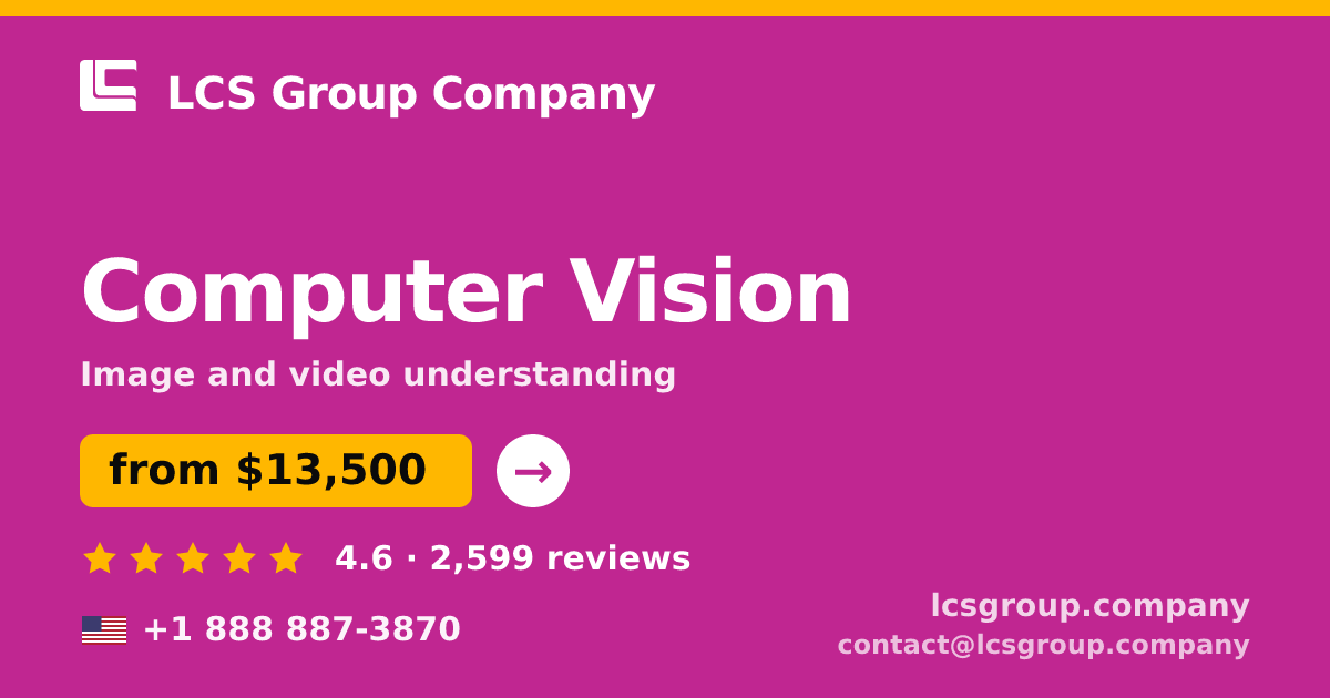 Computer Vision in the USA — from $13,500, rated 4.6/5 by 2599 clients. LCS Group Company.