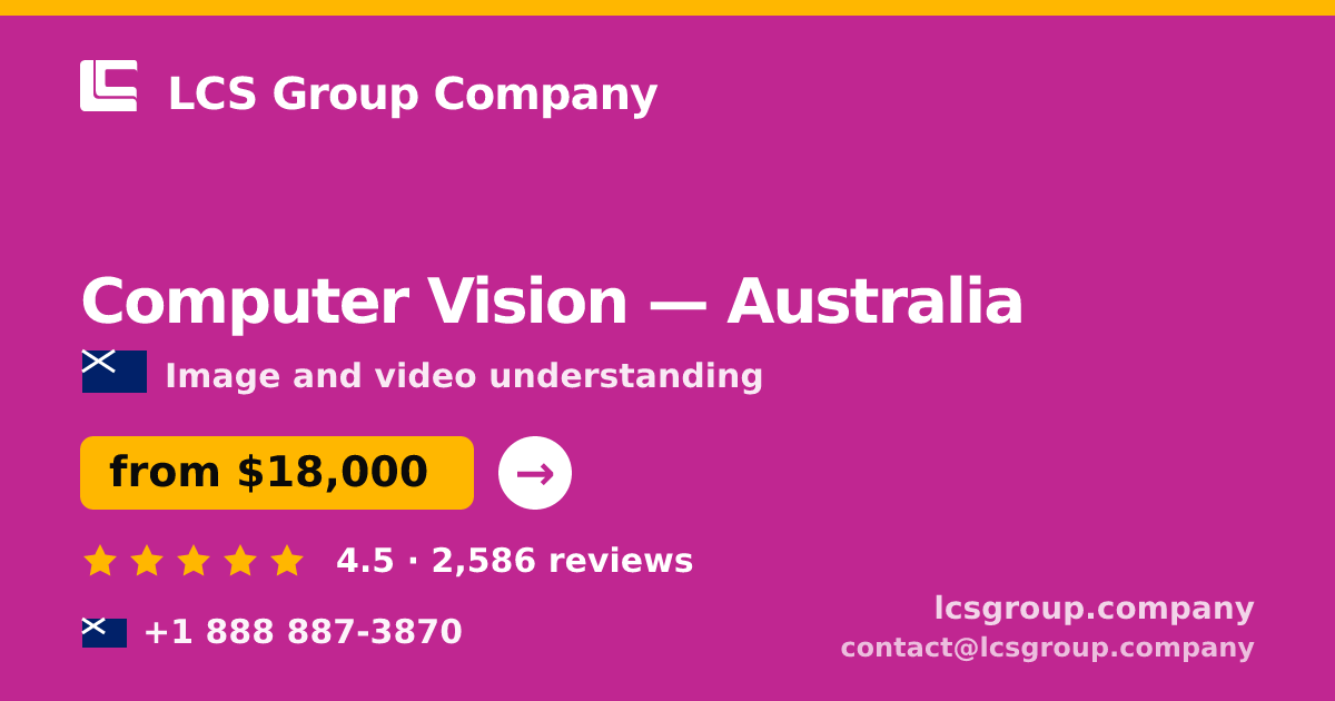 Computer Vision in Australia — from $18,000, rated 4.5/5 by 2586 clients. LCS Group Company.