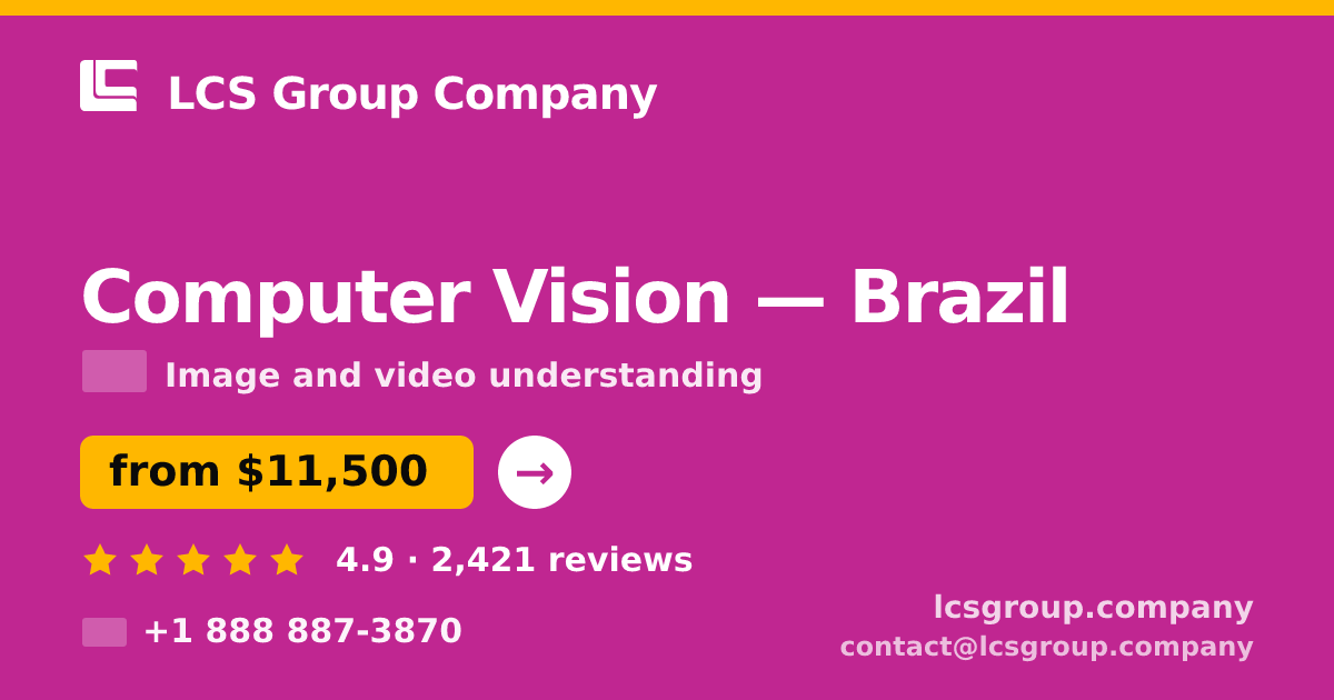 Computer Vision in Brazil — from $11,500, rated 4.9/5 by 2421 clients. LCS Group Company.