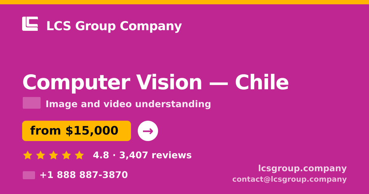 Computer Vision in Chile — from $15,000, rated 4.8/5 by 3407 clients. LCS Group Company.
