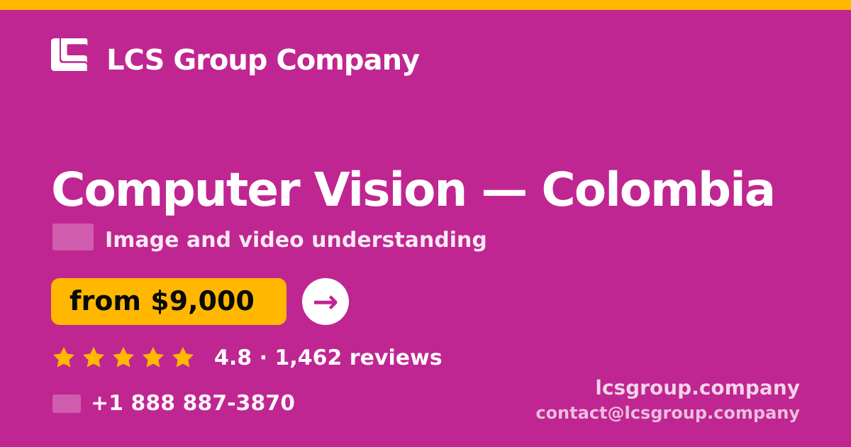 Computer Vision in Colombia — from $9,000, rated 4.8/5 by 1462 clients. LCS Group Company.