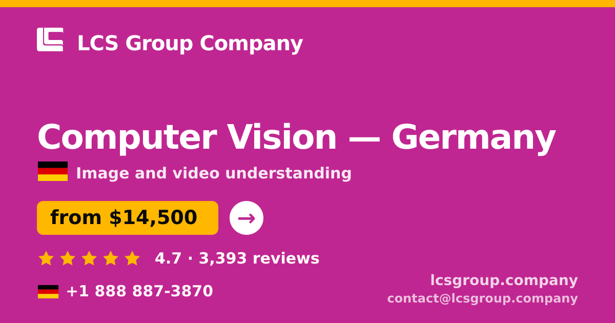 Computer Vision in Germany — from $14,500, rated 4.7/5 by 3393 clients. LCS Group Company.