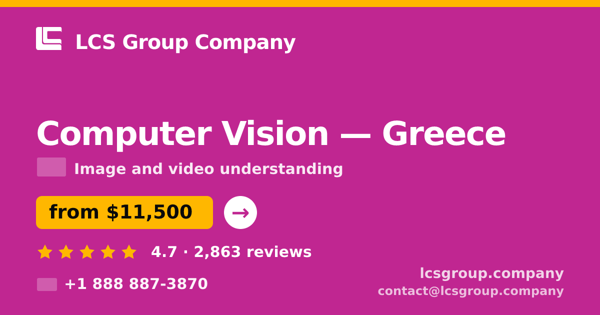 Computer Vision in Greece — from $11,500, rated 4.7/5 by 2863 clients. LCS Group Company.