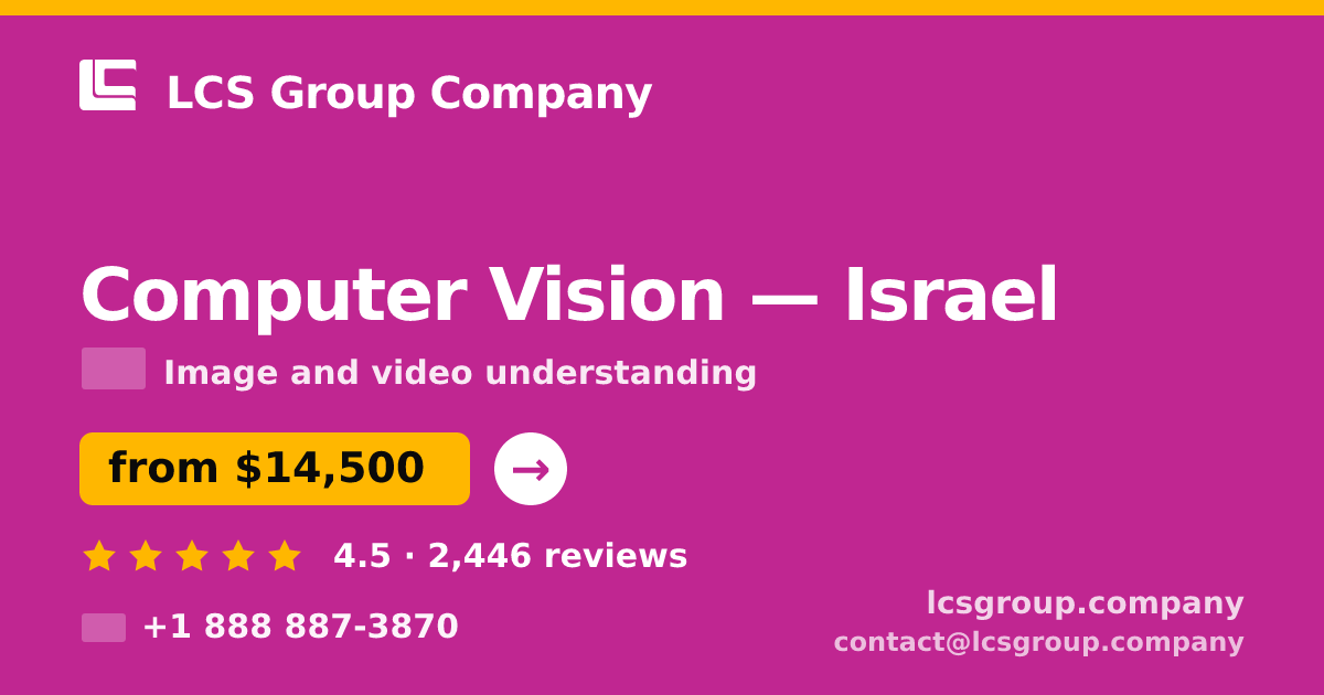 Computer Vision in Israel — from $14,500, rated 4.5/5 by 2446 clients. LCS Group Company.