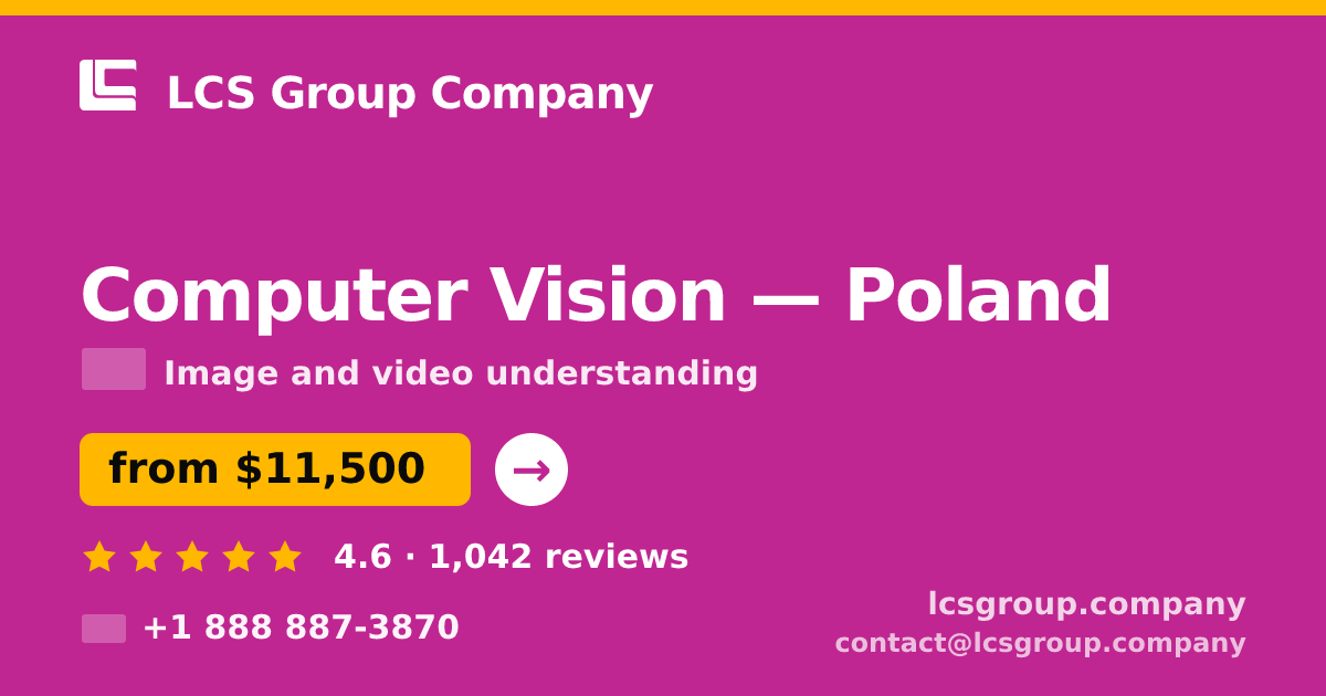 Computer Vision in Poland — from $11,500, rated 4.6/5 by 1042 clients. LCS Group Company.
