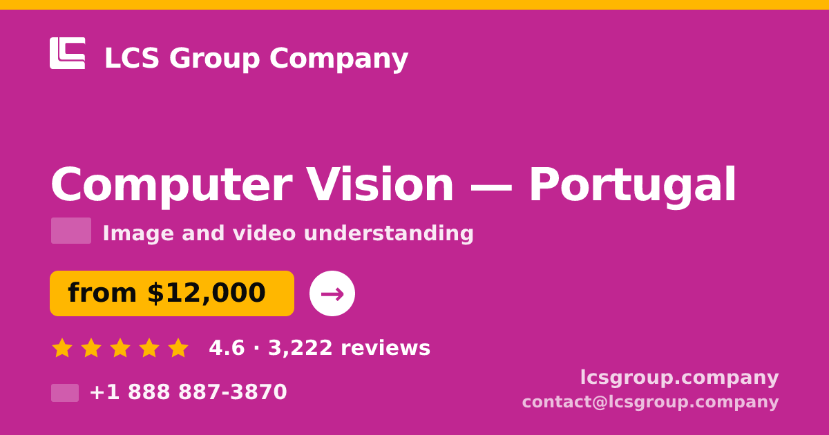 Computer Vision in Braga — from $9,000, rated 5/5 by 1339 clients. LCS Group Company.