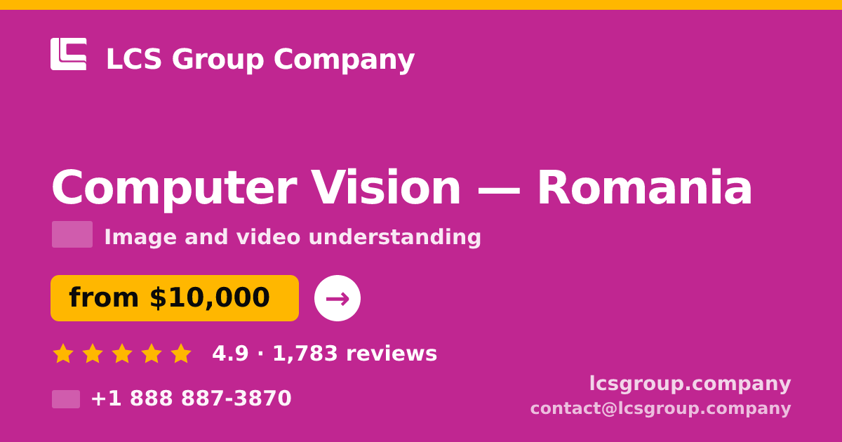 Computer Vision in Romania — from $10,000, rated 4.9/5 by 1783 clients. LCS Group Company.