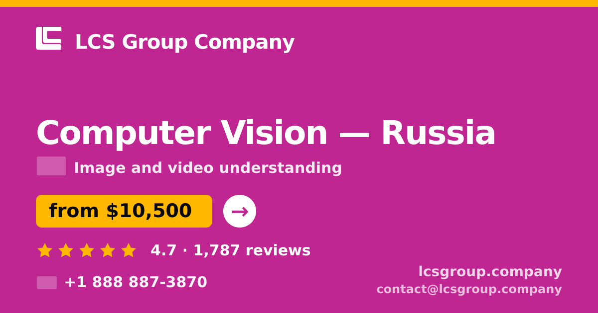 Computer Vision in Russia — from $10,500, rated 4.7/5 by 1787 clients. LCS Group Company.