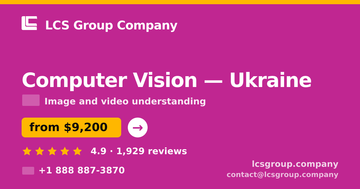 Computer Vision in Ukraine — from $9,200, rated 4.9/5 by 1929 clients. LCS Group Company.