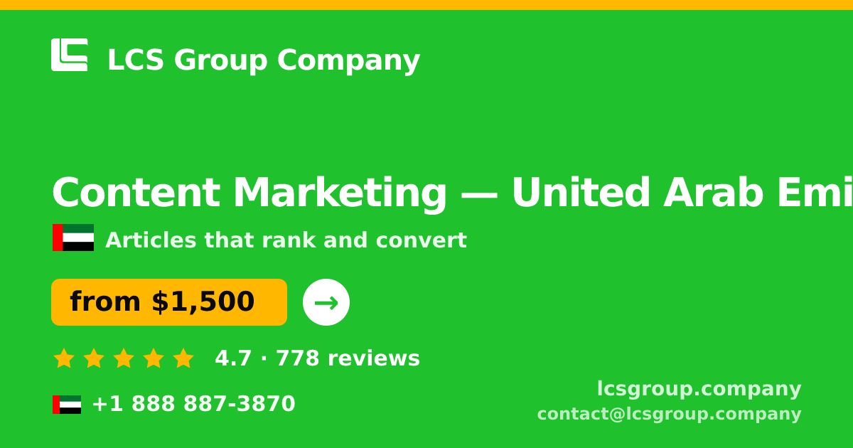 Content Marketing in United Arab Emirates — from $1,500/mo, rated 4.7/5 by 778 clients. LCS Group Company.