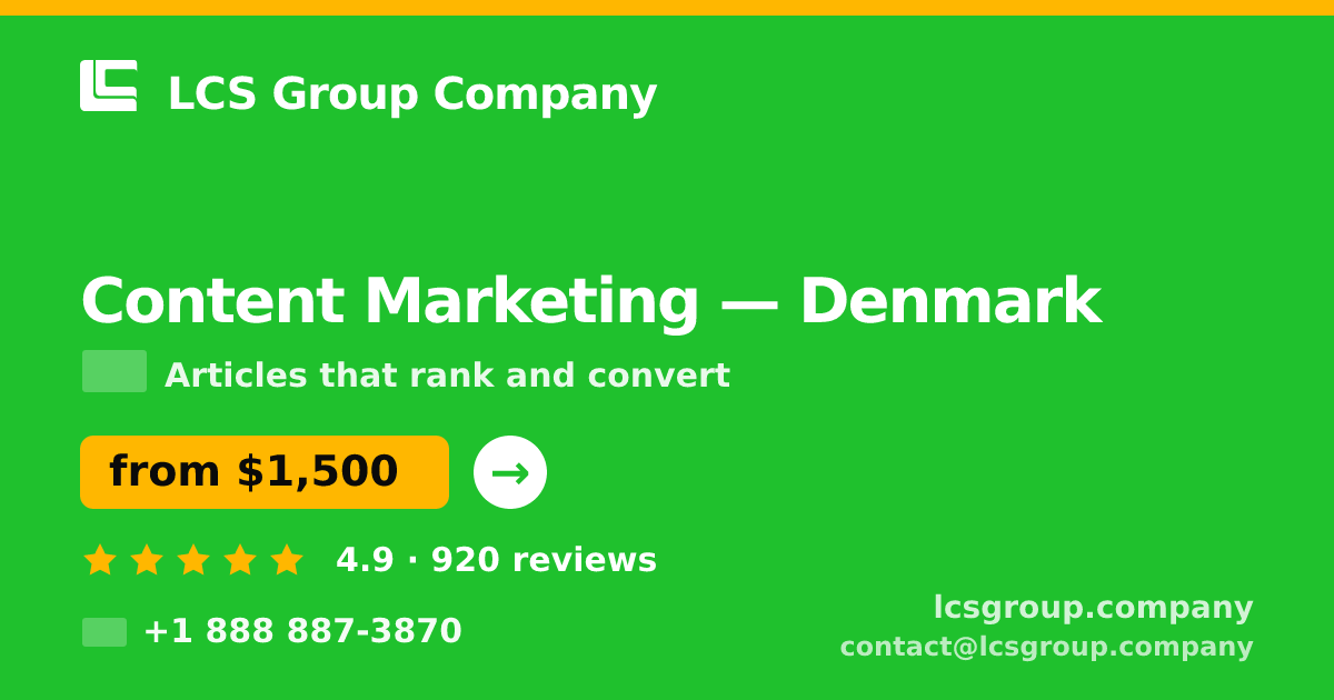 Content Marketing in Denmark — from $1,500/mo, rated 4.9/5 by 920 clients. LCS Group Company.