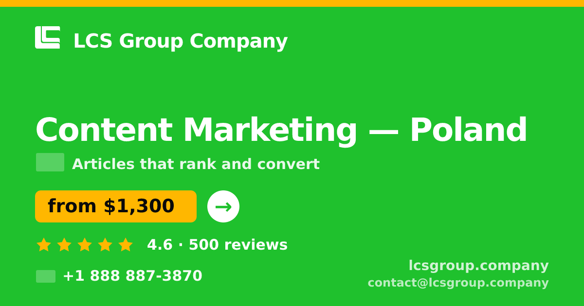 Content Marketing in Poland — from $1,300/mo, rated 4.6/5 by 500 clients. LCS Group Company.