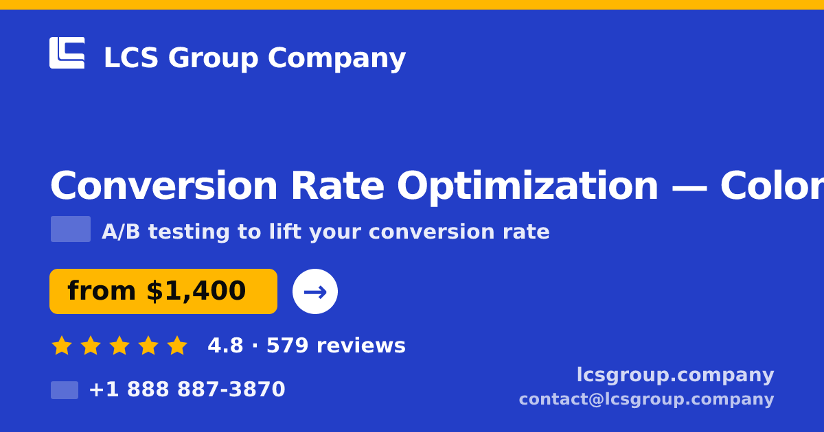 Conversion Rate Optimization in Colombia — from $1,400/mo, rated 4.8/5 by 579 clients. LCS Group Company.