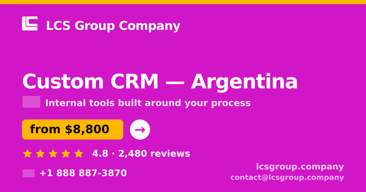 Custom CRM in Argentina — from $8,800, rated 4.8/5 by 2480 clients. LCS Group Company.