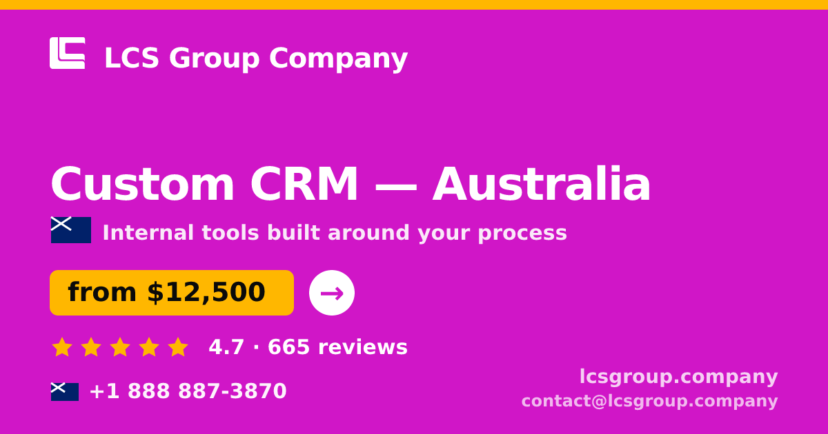 Custom CRM in Australia — from $12,500, rated 4.7/5 by 665 clients. LCS Group Company.