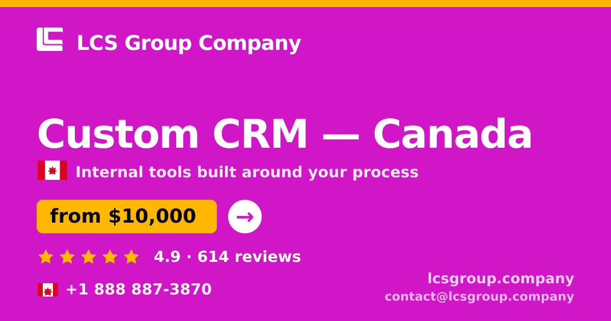 Custom CRM in Canada — from $10,000, rated 4.9/5 by 614 clients. LCS Group Company.