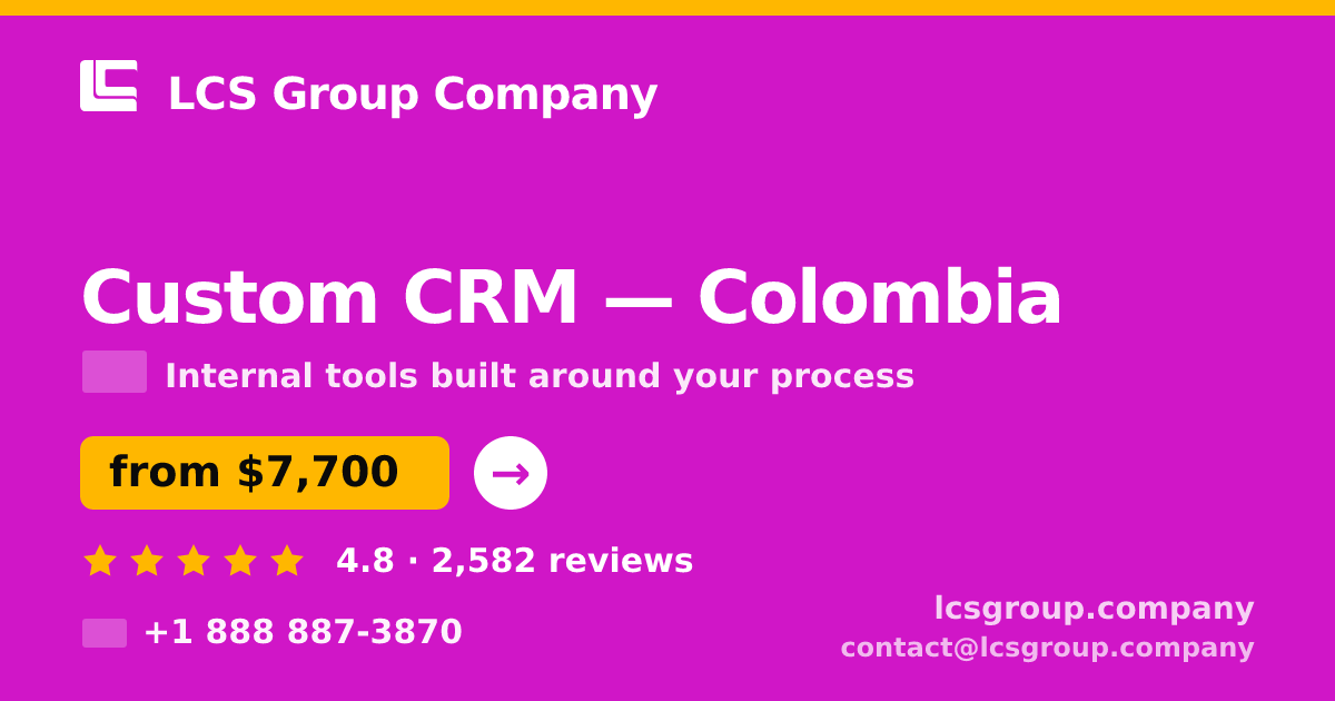 Custom CRM in Colombia — from $7,700, rated 4.8/5 by 2582 clients. LCS Group Company.