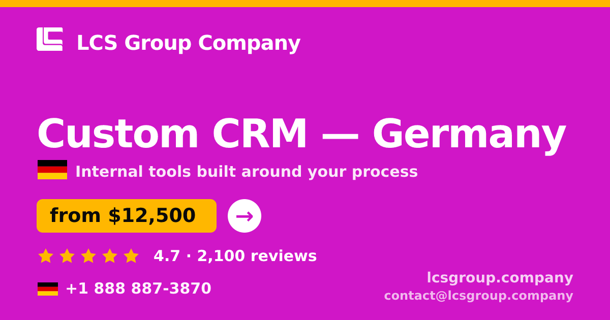 Custom CRM in Germany — from $12,500, rated 4.7/5 by 2100 clients. LCS Group Company.