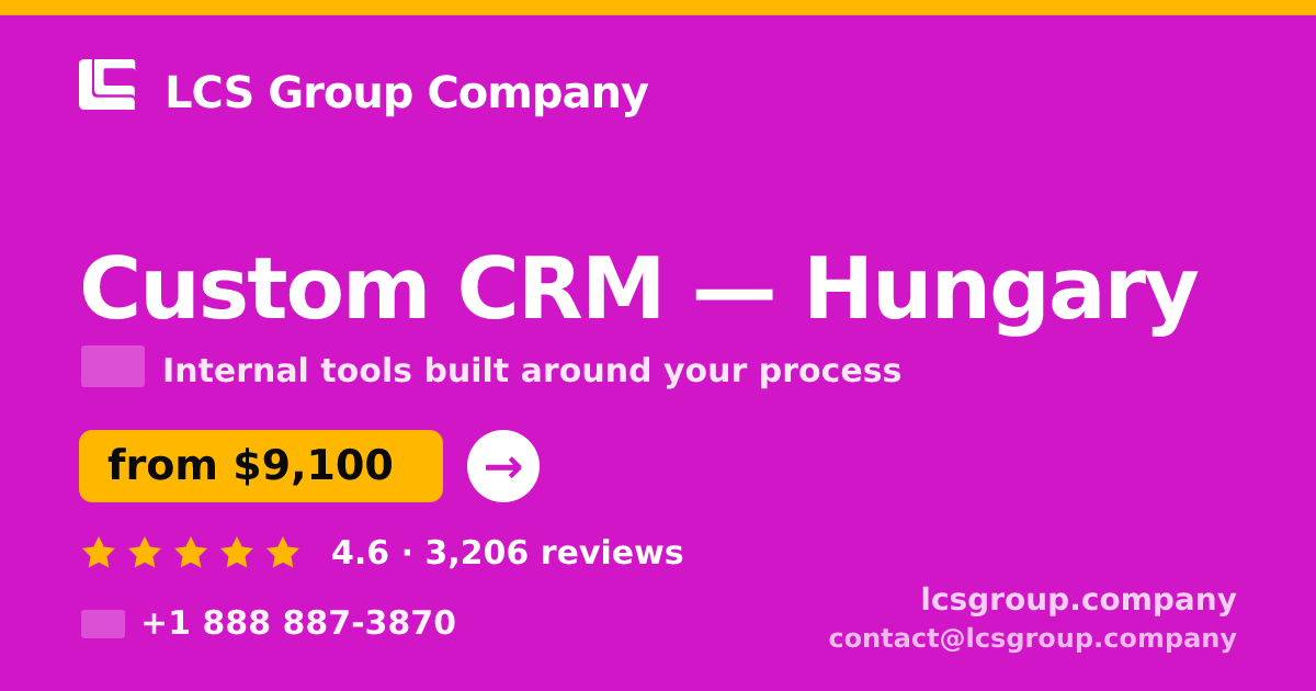 Custom CRM in Hungary — from $9,100, rated 4.6/5 by 3206 clients. LCS Group Company.