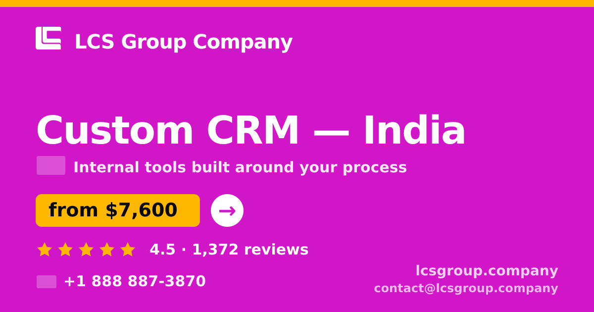 Custom CRM in India — from $7,600, rated 4.5/5 by 1372 clients. LCS Group Company.