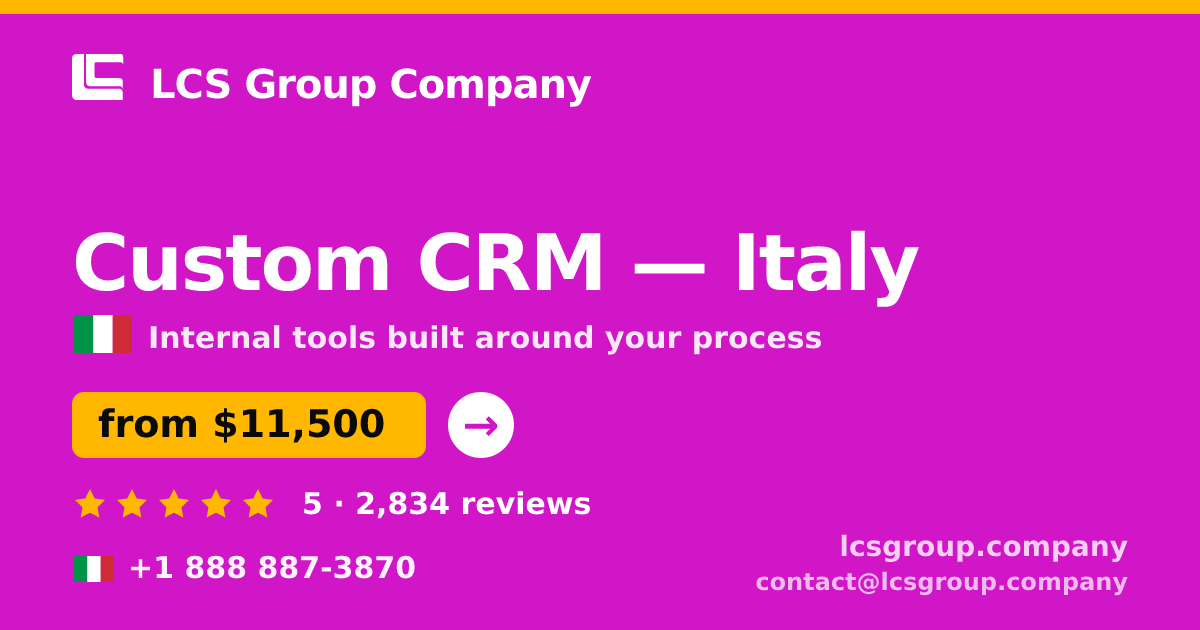 Custom CRM in Italy — from $11,500, rated 5/5 by 2834 clients. LCS Group Company.