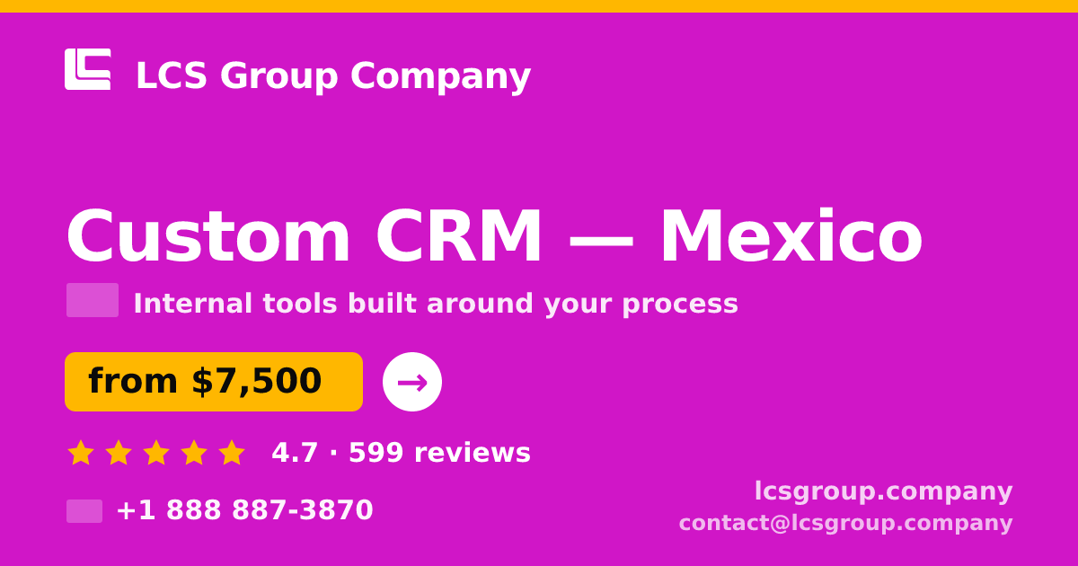 Custom CRM in Mexico — from $7,500, rated 4.7/5 by 599 clients. LCS Group Company.