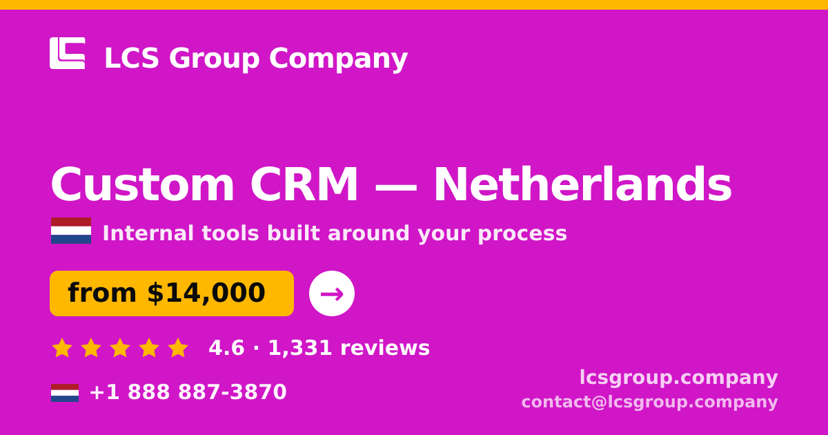 Custom CRM in Amsterdam — from $15,500, rated 4.9/5 by 3267 clients. LCS Group Company.