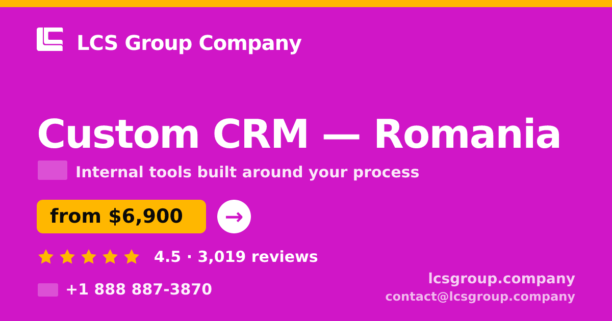 Custom CRM in Romania — from $6,900, rated 4.5/5 by 3019 clients. LCS Group Company.
