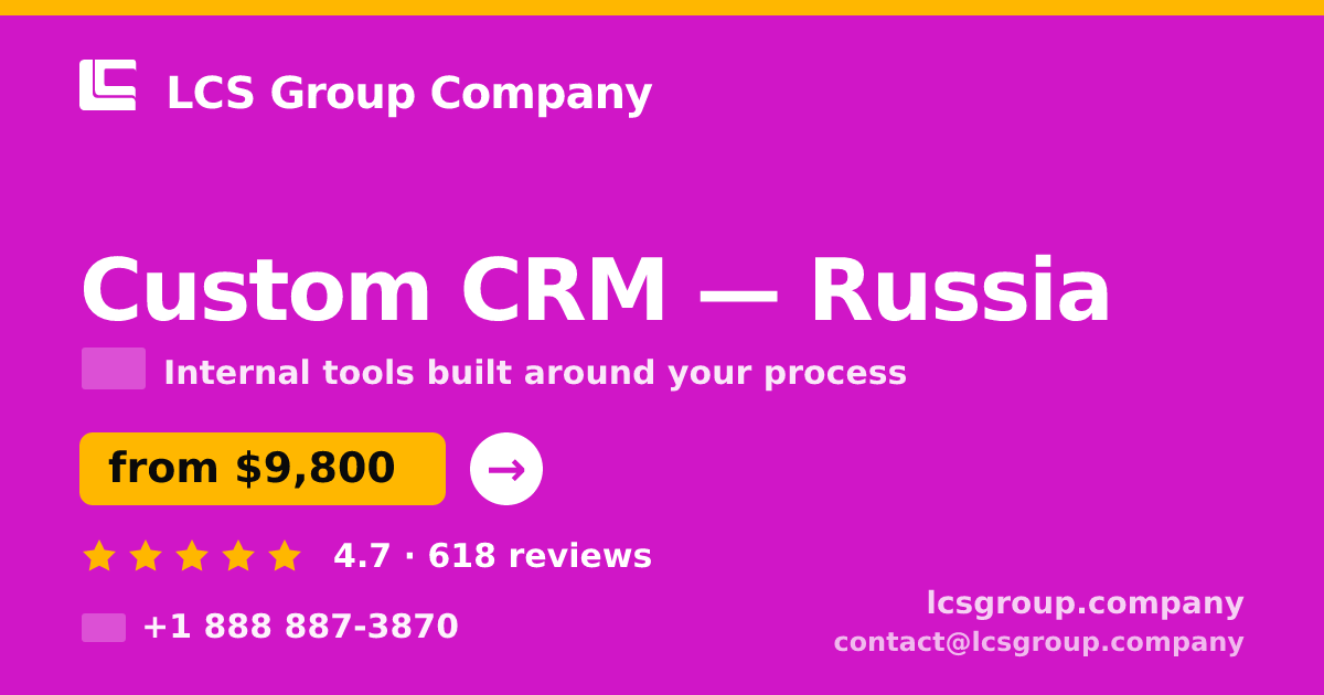 Custom CRM in Russia — from $9,800, rated 4.7/5 by 618 clients. LCS Group Company.