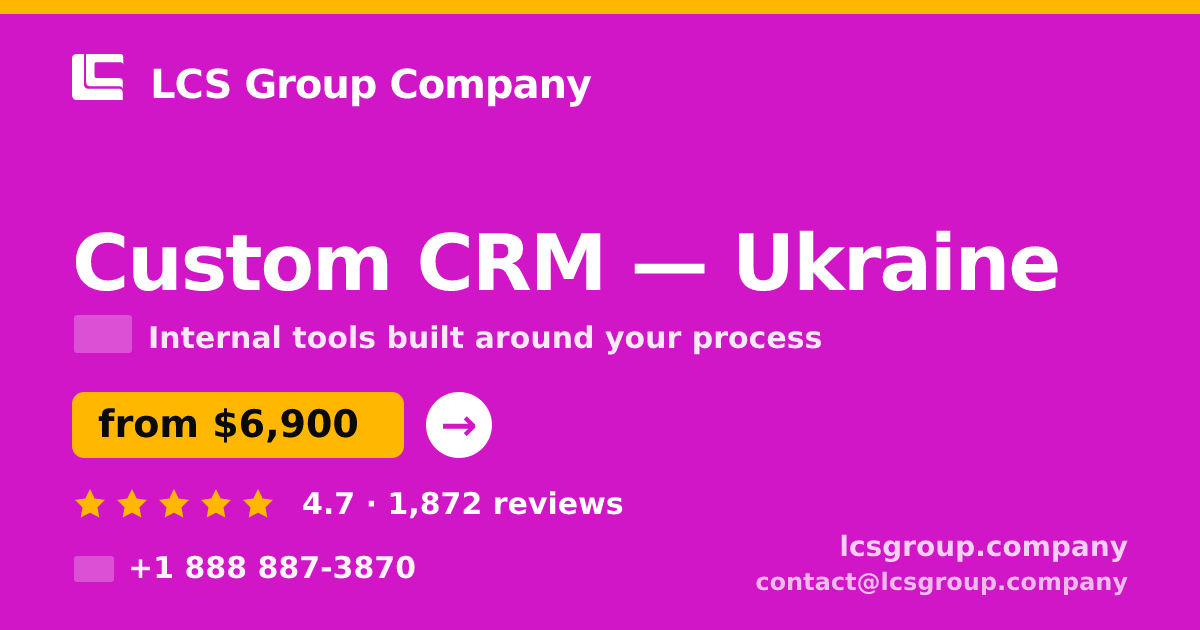 Custom CRM in Ukraine — from $6,900, rated 4.7/5 by 1872 clients. LCS Group Company.
