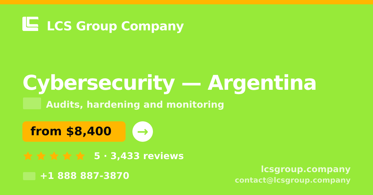 Cybersecurity in Argentina — from $8,400, rated 5/5 by 3433 clients. LCS Group Company.