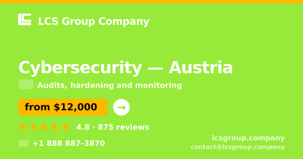 Cybersecurity in Austria — from $12,000, rated 4.8/5 by 875 clients. LCS Group Company.