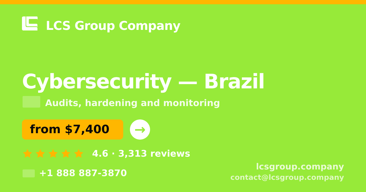 Cybersecurity in Brazil — from $7,400, rated 4.6/5 by 3313 clients. LCS Group Company.