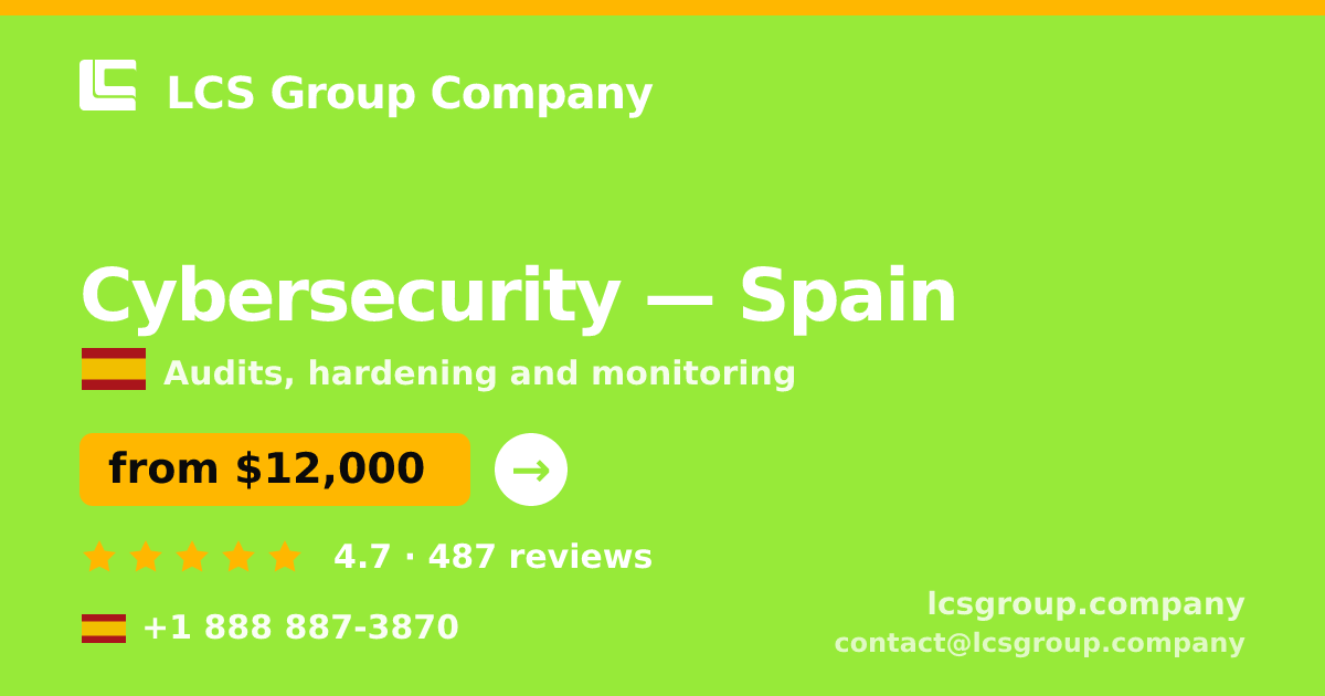 Cybersecurity in Spain — from $12,000, rated 4.7/5 by 487 clients. LCS Group Company.