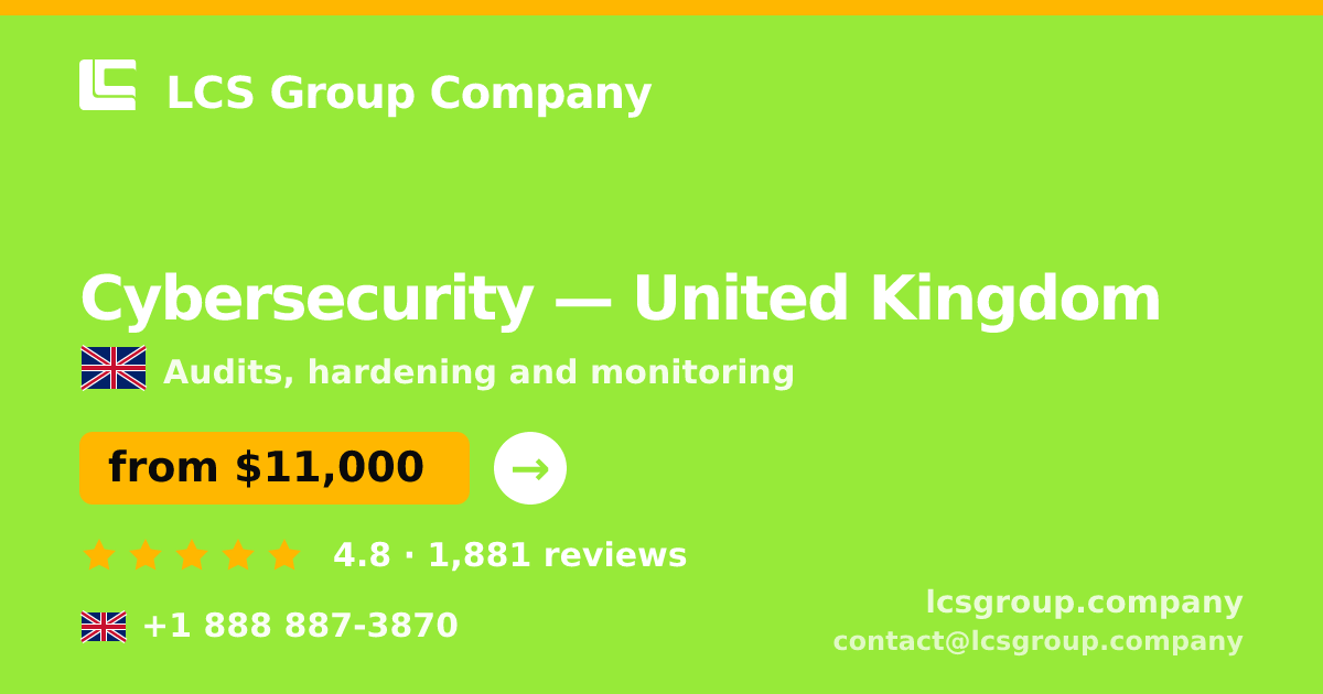 Cybersecurity in United Kingdom — from $11,000, rated 4.8/5 by 1881 clients. LCS Group Company.
