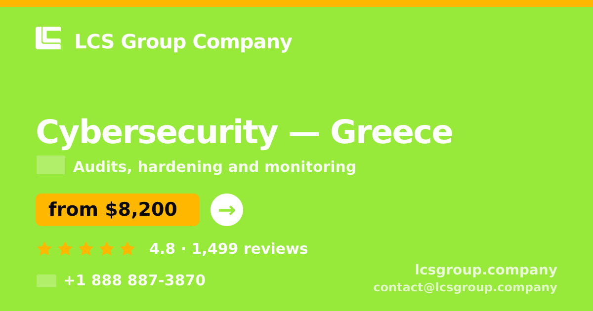 Cybersecurity in Greece — from $8,200, rated 4.8/5 by 1499 clients. LCS Group Company.