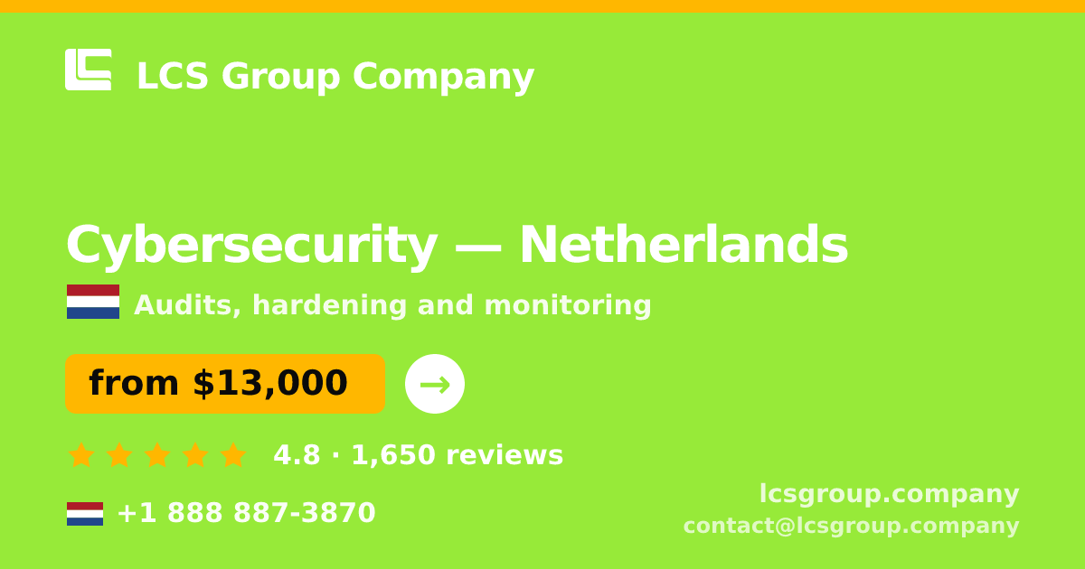 Cybersecurity in Netherlands — from $13,000, rated 4.8/5 by 1650 clients. LCS Group Company.